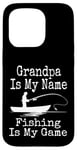 Coque pour iPhone 15 Pro Funny Grandpa Is My Name Fishing Is My Game Fish Humour Fresh