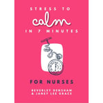 Stress to Calm in 7 Minutes for Nurses (häftad, eng)