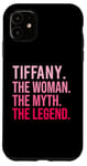 iPhone 11 Tiffany The Woman The Myth The Legend Funny Valentine's Day Case