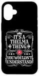 iPhone 16 Plus Thelma Name Its A Thelma Thing You Wouldn't Understand Case