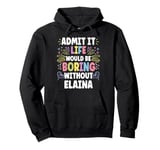 ELAINE Personalized Name Funny Cute Custom ELAINE Name Pullover Hoodie