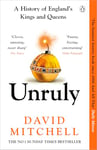 Unruly: The Number One Bestseller ‘Horrible Histories for grownups’ The Times