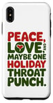 iPhone XS Max Peace Love And Maybe One Holiday Throat Punch Red Green Case