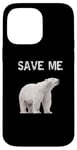 iPhone 14 Pro Max Bear Polar Protest Climate Change Arctic Save me Case