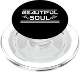 BEAUTIFUL SOUL - The true beauty of a person PopSockets PopGrip for MagSafe