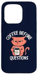 iPhone 15 Pro Coffee Before Questions Grumpy Morning Cat and Coffee Cup Case