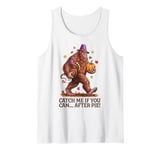 Catch Me If You Can... After Pie Thanksgiving Bigfoot Tank Top