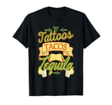 Tattoos Tacos Tequila Tex-Mex Tattooer T-Shirt