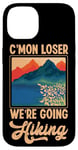 iPhone 14 Funny Hiker C'mon Loser We're Going Hiking Retro Vintage Case