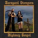 Barnyard Stompers  Highway Gospel  CD