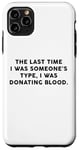 Coque pour iPhone 11 Pro Max Someone's Type Donating Blood – Valentine’s Day Single Humor