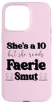 iPhone 15 Pro Max Smutty Book Shirt Women Still Read Fairytales Spicy Faerie Case