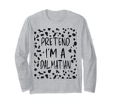 Pretend I'm a Dalmatian Dog Funny Lazy Halloween Costume Long Sleeve T-Shirt