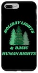 iPhone 7 Plus/8 Plus Holiday Lights And Basic Human Rights For The Good Humans Case