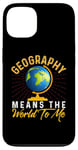 iPhone 13 Geography Means the World to me Shirt Geography Shirt World Case