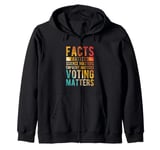 FACTS MATTERS SCIENCE MATTERS EMPATHY MATTERS VOTING MATTERS Zip Hoodie