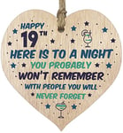 Funny 19th Birthday Gift For Women Men Wooden Heart Plaque - Won't Remember - Light Wood Sign Keepsake, Joke Humour Banter Happy Birthday Present for Daughter Cousin Friend Girlfriend Boyfriend