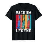 Vacuum Legend Hoover Vacuum Cleaner Housekeeping Household T-Shirt