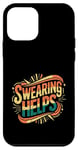 Coque pour iPhone 12 mini Swearing Helps Jurons drôles pour adultes |-