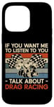 iPhone 14 Pro Max Drag Racing Race Car Retro Vintage If You Want Me To Listen Case