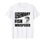 Funny Fisherman Gift Legendary Fish Whisperer T-Shirt