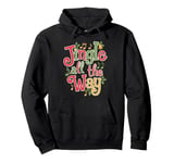 Jingle All the Way - Festive Humor Design Pullover Hoodie