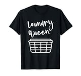 Laundry Queen Women's Love Cleaning Clothes Washer Fun Gift T-Shirt