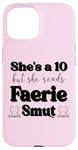 iPhone 15 Smutty Book Shirt Women Still Read Fairytales Spicy Faerie Case