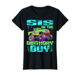 Sister Of The Birthday Boy Monster Truck Bday Celebration T-Shirt