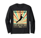 One of us two plays better than you Frisbee Disc Golf Long Sleeve T-Shirt