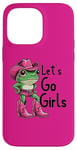 iPhone 14 Pro Max Let's Go Girls Western Cowgirl Tees, Cool Bachelorette Party Case