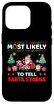 iPhone 16 Pro Most Likely To Tell Santa Stories Funny Merry Christmas Case