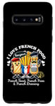 Coque pour Galaxy S10 I Love French Food Bonjour Jolie vinaigrette pour toasts frites