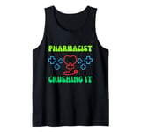 Pharmacist Crushing It Funny Pharmacy Saying Tank Top