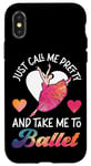 iPhone X/XS Ballet Dancer Dance Girl Ballerina Just Call Me Pretty And Case