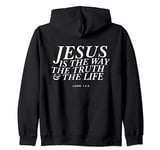 Jesus is The Way The Truth and The Life John 14:6 Back Print Zip Hoodie