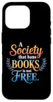 iPhone 16 Pro A Society That Bans Books Is Not Free Read Banned Books Case