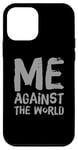 iPhone 12 mini Sarcastic Funny Proud People Text Quote Me Against The World Case