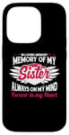 iPhone 14 Pro In loving memory memory of my sister always on my mind Case