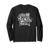 Disney Haunted Mansion Movie Madame Leota Foolish Mortals Long Sleeve T-Shirt