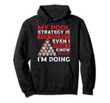 My Pool Strategy Is Top Secret 8 Ball Playing Pool Billards Pullover Hoodie