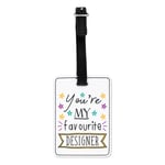 You're My Favourite Designer Stars Visual Luggage Tag Suitcase Bag Funny Graphic