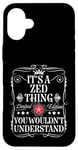 Coque pour iPhone 16 Plus Le nom de Zed est un truc de Zed que tu ne comprendrais pas