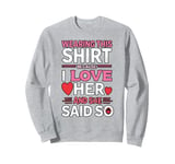 Couple Valentines Day Romantic Relationship Funny Boyfriend Sweatshirt