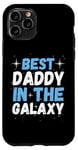 Coque pour iPhone 11 Pro Best Daddy in the Galaxy - Cadeau de fête des pères pour lui