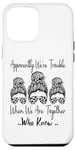 Coque pour iPhone 12 Pro Max Apparemment We're Trouble When We are Together Who Knew Funny