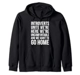 Introvert Funny - Introverts Unite We're Here Zip Hoodie