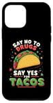 iPhone 12 mini SAY NO TO DRUGS SAY YES FOR TACOS Taco Lover Case