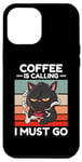 iPhone 12 Pro Max Vintage Angry Cat Coffee Is Calling I Must Go Coffee Lover Case