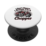 I Don't Snoe I Dream IM A Chopper Motorcycle Rider PopSockets PopGrip Adhésif